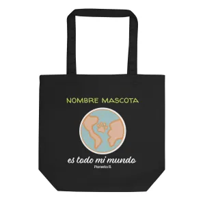 "Es todo mi mundo" Eco Tote Bag