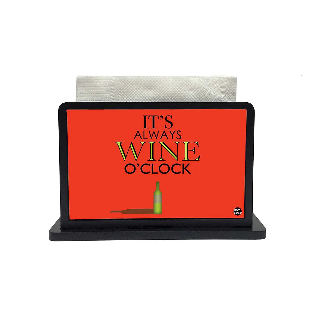 Tissue Holder Paper Napkin Stand - Its Wine O'Clock Red